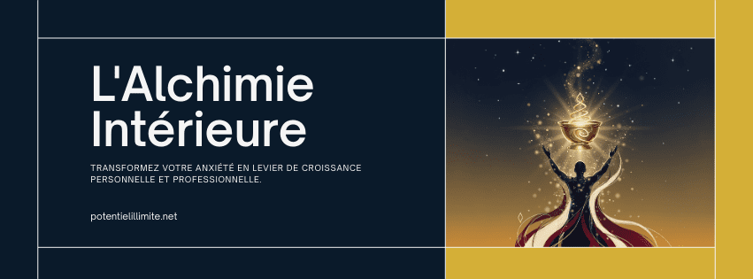 L'ALCHIMIE INTÉRIEURE ; Libérez la Puissance Cachée dans votre Anxiété - Formation courte de L'ACADÉMIE Potentiel Illimité - Franck Cohendet - potentielillimite.net